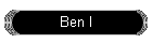 Ben I