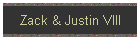 Zack & Justin VIII