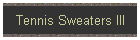 Tennis Sweaters III